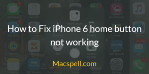 How to Fix iPhone 6 home button not working