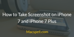 How to Take Screenshot on iPhone 7 and iPhone 7 Plus